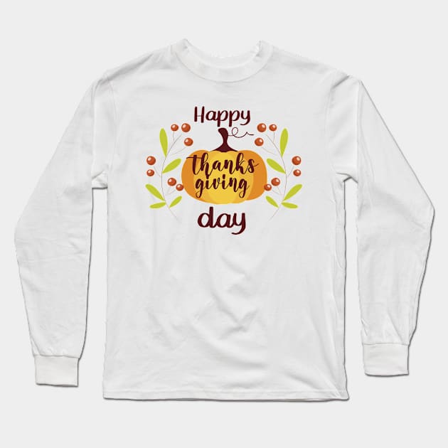 Happy Thanks Giving Day Long Sleeve T-Shirt by care store
